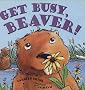 Get Busy, Beaver!