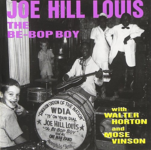 Joe Hill Louis - The Be-bop Boy With Walter Horton And Mose Vinson - Zortam Music
