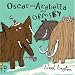 Oscar and Arabella and Ormsby