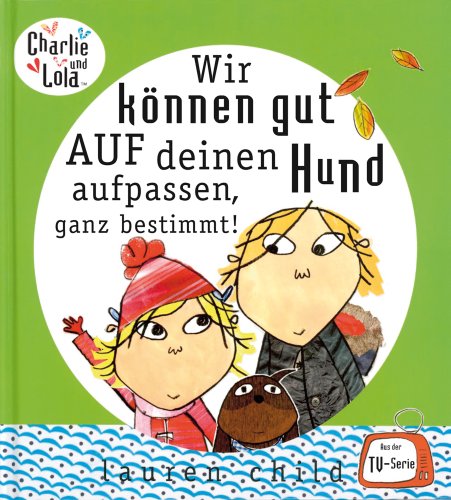 Wir k�nnen gut auf deinen Hund aufpassen, ganz bestimmt!