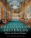 Kl�ster im Herzen Europas, Grenzenlos zeitenlos