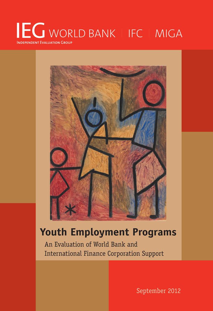 Youth Employment Programs: An Evaluation of World Bank and ...