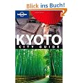 Kyoto City Guide (Lonely Planet Kyoto)