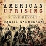 American Uprising: The Untold Story of America's Largest Slave Revolt