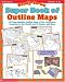 Ready-To-Go Super Book of Outline Maps: 101 Reproducible Outline Maps of the Continents, Countries of the World, the 50 States, and More (Ready-To-Go)