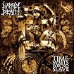 Time Waits For No Slave
