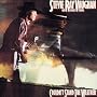 Couldn't Stand the Weather ~ Stevie Ray Vaughan