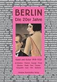 Berlin - Die 20er Jahre: Kunst und Kultur in der Weimarer Republik 1918-1933