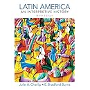 Latin America: An Interpretive History (9th Edition) (Pearson Custom Library: World History/Meridians)