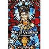 medieval christianity a new history