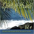 Spirit of Hawaii - Vol. 4 - Feelings and Sounds from the Land of Aloha