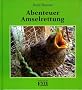 Abenteuer Amselrettung
