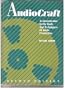 Audiocraft: An Introduction to the Tools and Techniques of Audio Production