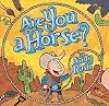 Are You A Horse?