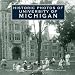 Historic Photos of the University of Michigan (Historic Photos.)