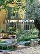 L'esprit Provence : Architecture, mobilier, objets et d�coration en Provence