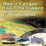 Don't Forget Your Passport: Ethiopia, Africa