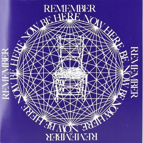 Remember, now be here, now here be