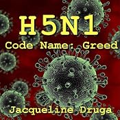 H5N1: Code Name: Greed | [Jacqueline Druga]