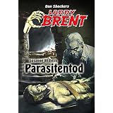 Dan Shockers Larry Brent - Neue F�lle, Die Geheimen X-Akten der PSA - Parasitentodvon "Susanne Wilhelm"