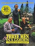 Three men in a garden : a personal guide to gardening