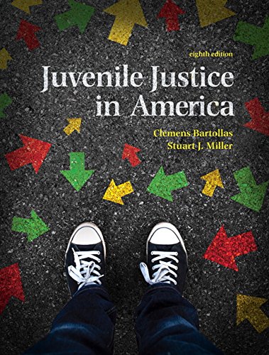 Juvenile Justice In America (8th Edition)
 By Clemens Bartollas, Stuart Miller Juvenile Justice In America (8th Edition)
 By Clemens Bartollas, Stuart Miller