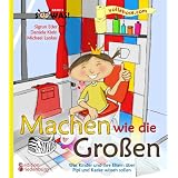 Machen wie die Gro�en - Was Kinder und ihre Eltern �ber Pipi und Kacke wissen sollenvon "Sigrun Eder"