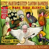 Steve Martin, Steep Canyon Rangers Rare Bird Alert