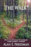 The Walk-A Journey Through Changes of the Heart With Grace, Truth, and Purpose!