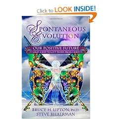 Spontaneous Evolution: Our Positive Future and a Way to Get There from Here