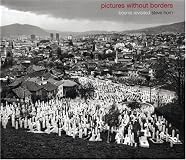 Pictures without Borders: Bosnia Revisited