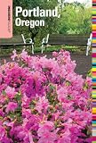 Insiders' Guide to Portland, Oregon, 6th: Including the Metro Area and Vancouver, Washington (Insiders' Guide Series)