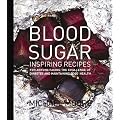 Blood Sugar: Inspiring Recipes for Anyone Facing the Challenge of Diabetes and Maintaining Good Health