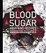 Blood Sugar: Inspiring Recipes for anyone facing the Challenge of Diabetes and maintaining good health