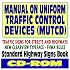 Manual on Uniform Traffic Control Devices (MUTCD) - Traffic Signs for Streets and Highways, Standard Highway Signs Book, New Clearview Typeface Federal Highway Administration Rules (CD-ROM)