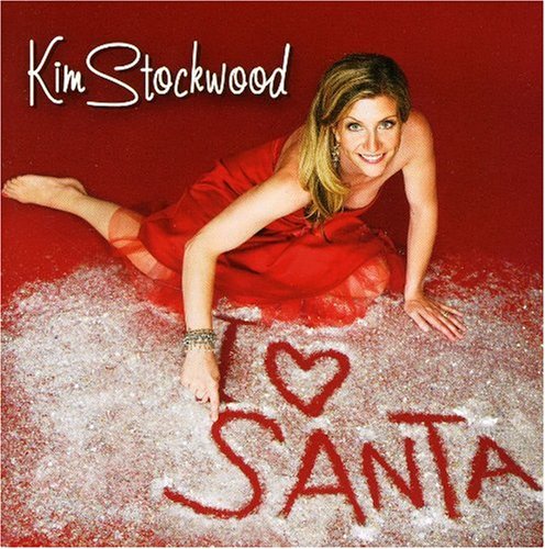 KIM STOCKWOOD - I Love Santa - Zortam Music