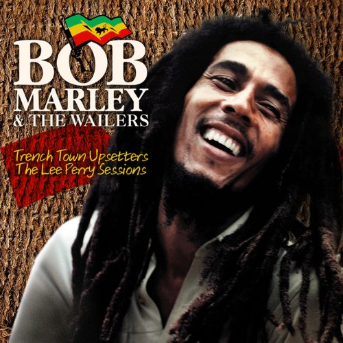 Bob Marley & The Wailers - Trench Town Upsetters: The Lee Perry Sessions - Zortam Music