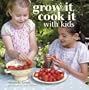 Grow It, Cook It with Kids