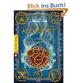 Die Geheimnisse des Nicholas Flamel - Der unsterbliche Alchemyst: Band 1