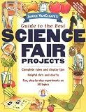 Janice VanCleave s Guide to the Best Science Fair Projects
