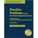 Practice Problems for the Environmental Engineering PE Exam: A Companion to the Environmental Engineering Reference Manual(2nd Edition)