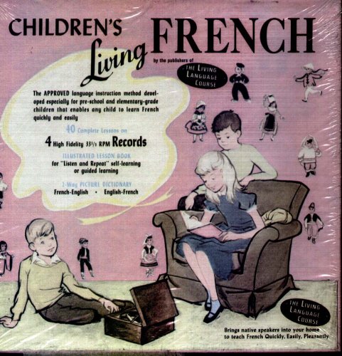 Children's Living French / the Living Language Course (40 Lessons Complete on 4 10 Inch, - Long - Playing High - Fidelity 33 1/3 RPM Records)
