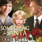 Something for Santa | [A. K. M. Miles]