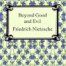 Beyond Good and Evil: Prelude to a Philosophy of the Future