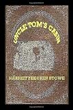 Uncle Toms Cabin: or, Life Among the Lowly