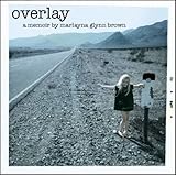 Overlay - A Tale of One Girl's Life in 1970s Las Vegas (Memoirs of Marlayna Glynn Brown)