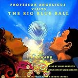 Professor Angelicus Visits The Big Blue Ball