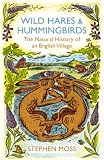 Wild hares and hummingbirds : the natural history of an English village