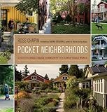 Pocket Neighborhoods: Creating Small-Scale Community in a Large-Scale World