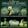 A Year of Healthy Living 2010 Wall Calendar: Recipes and Tips for Your Health & Well Being